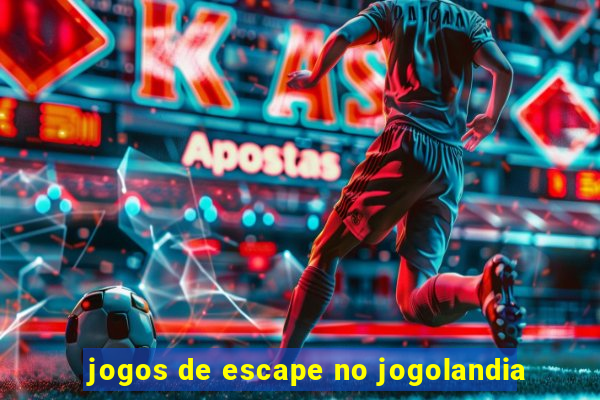 jogos de escape no jogolandia